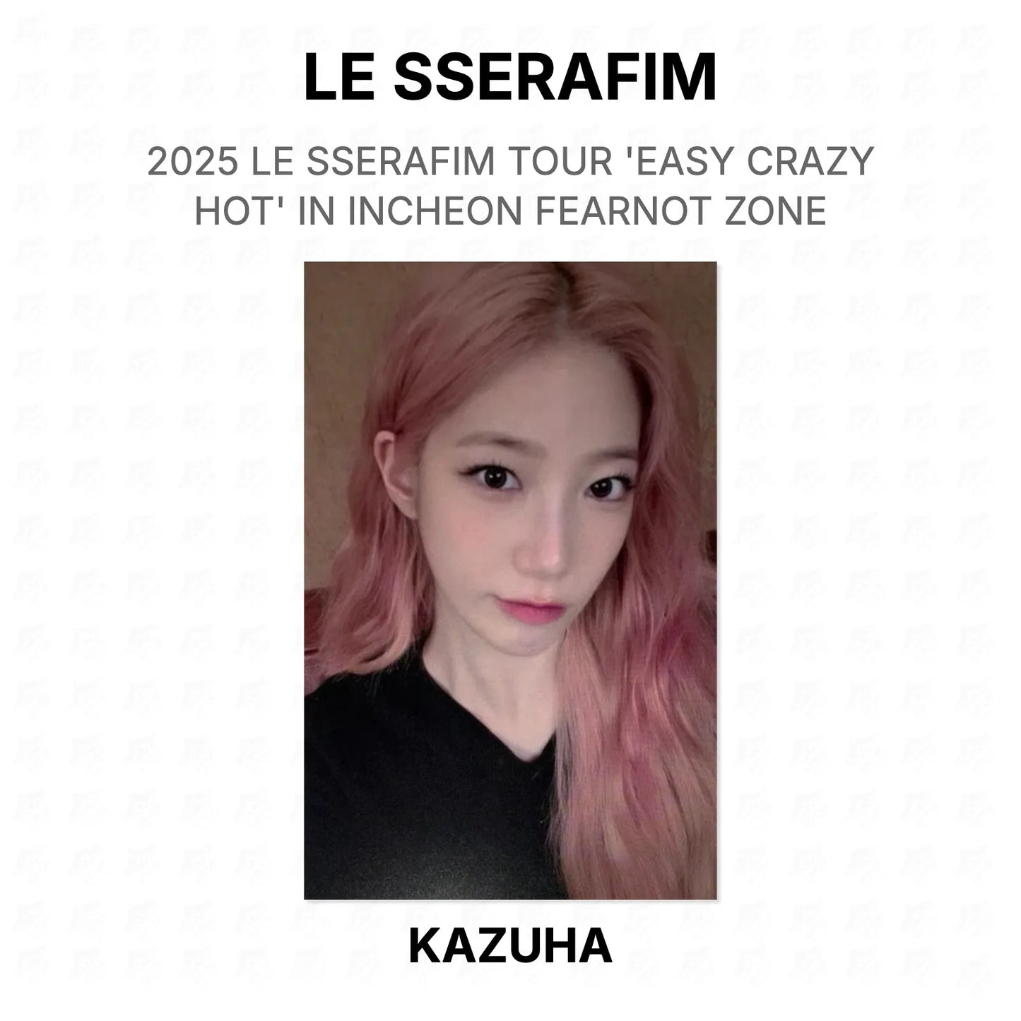LE SSERAFIM 2025 LE SSERAFIM TOUR 'EASY CRAZY HOT' IN INCHEON FEARNOT ZONE Official Photocard