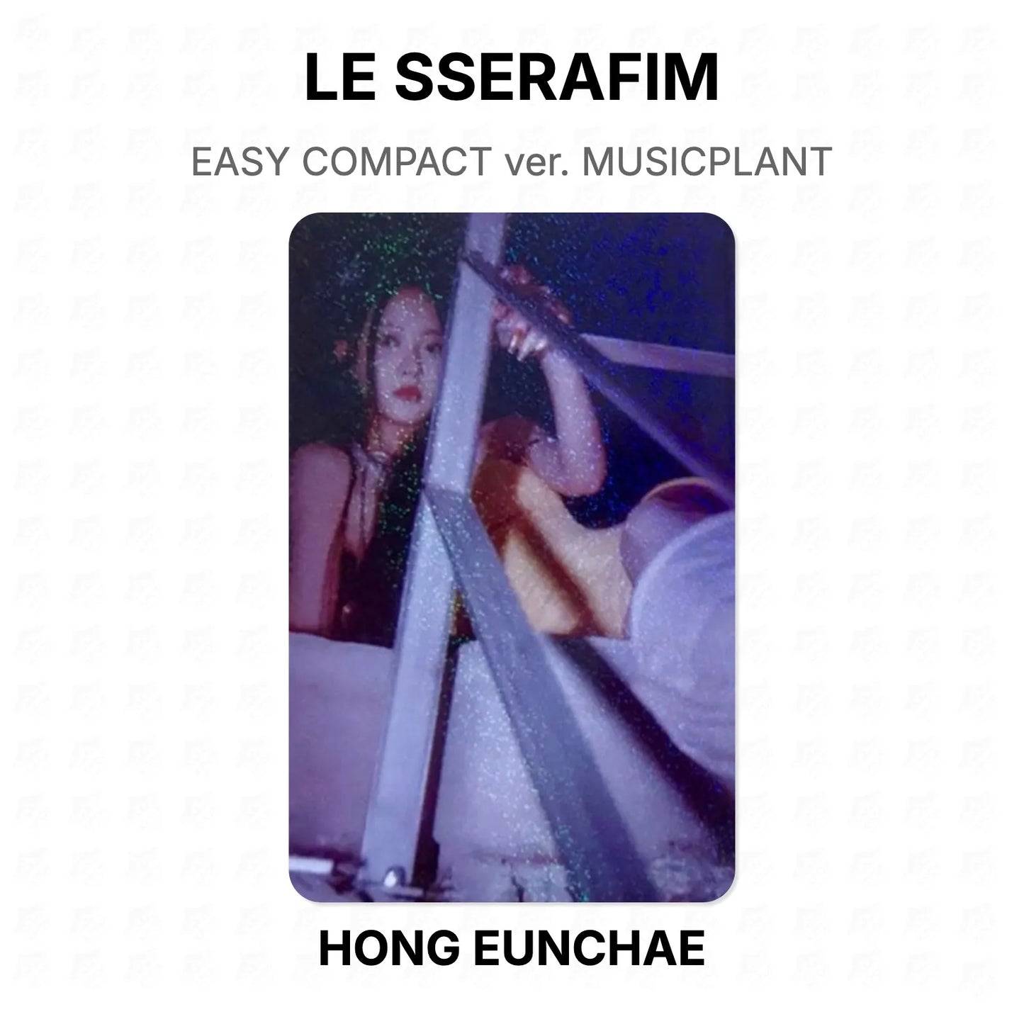 LE SSERAFIM EASY COMPACT ver. MUSICPLANT Official Photocard