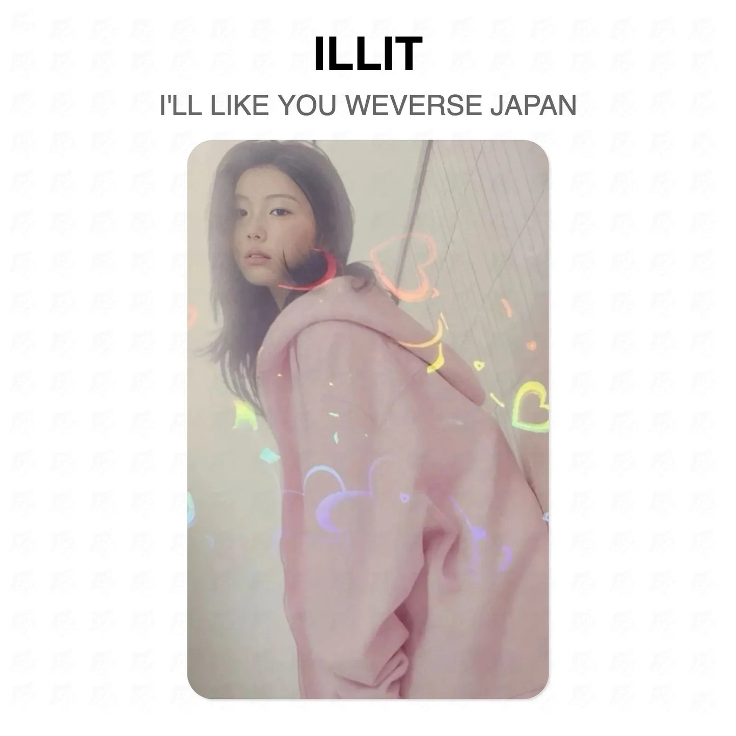ILLIT I'LL LIKE YOU WEVERSE JAPAN Official Photocard