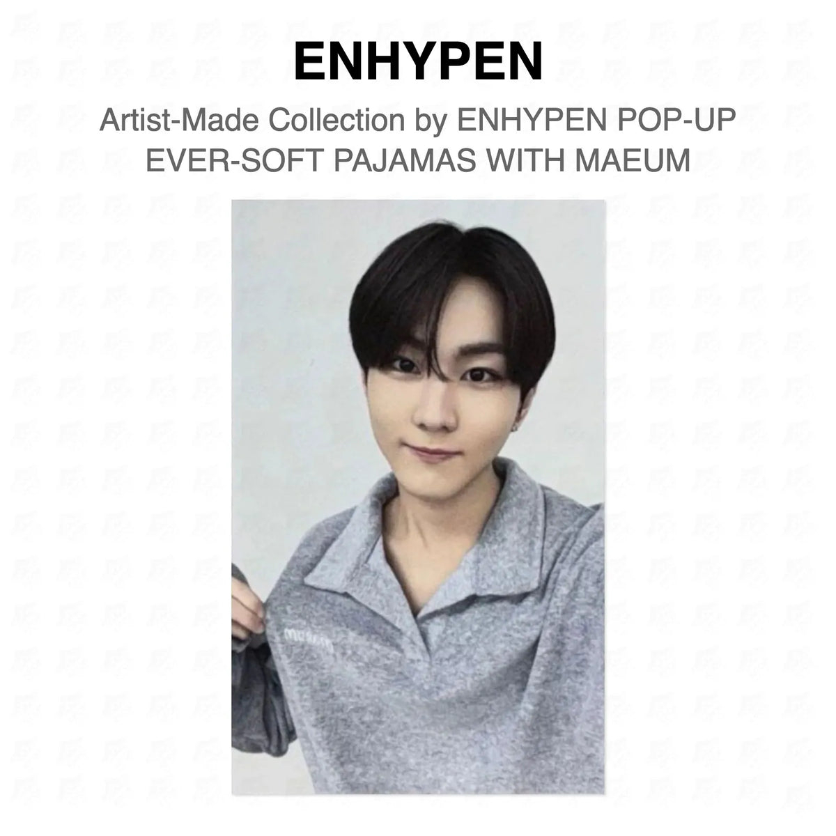 ENHYPEN Artist-Made Collection by ENHYPEN POP-UP EVER-SOFT PAJAMAS WITH MAEUM Official Photocard