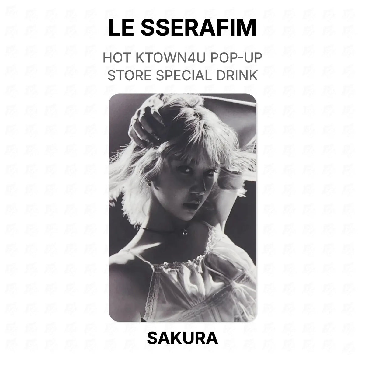 LE SSERAFIM HOT KTOWN4U POP-UP STORE SPECIAL DRINK Official Photocard