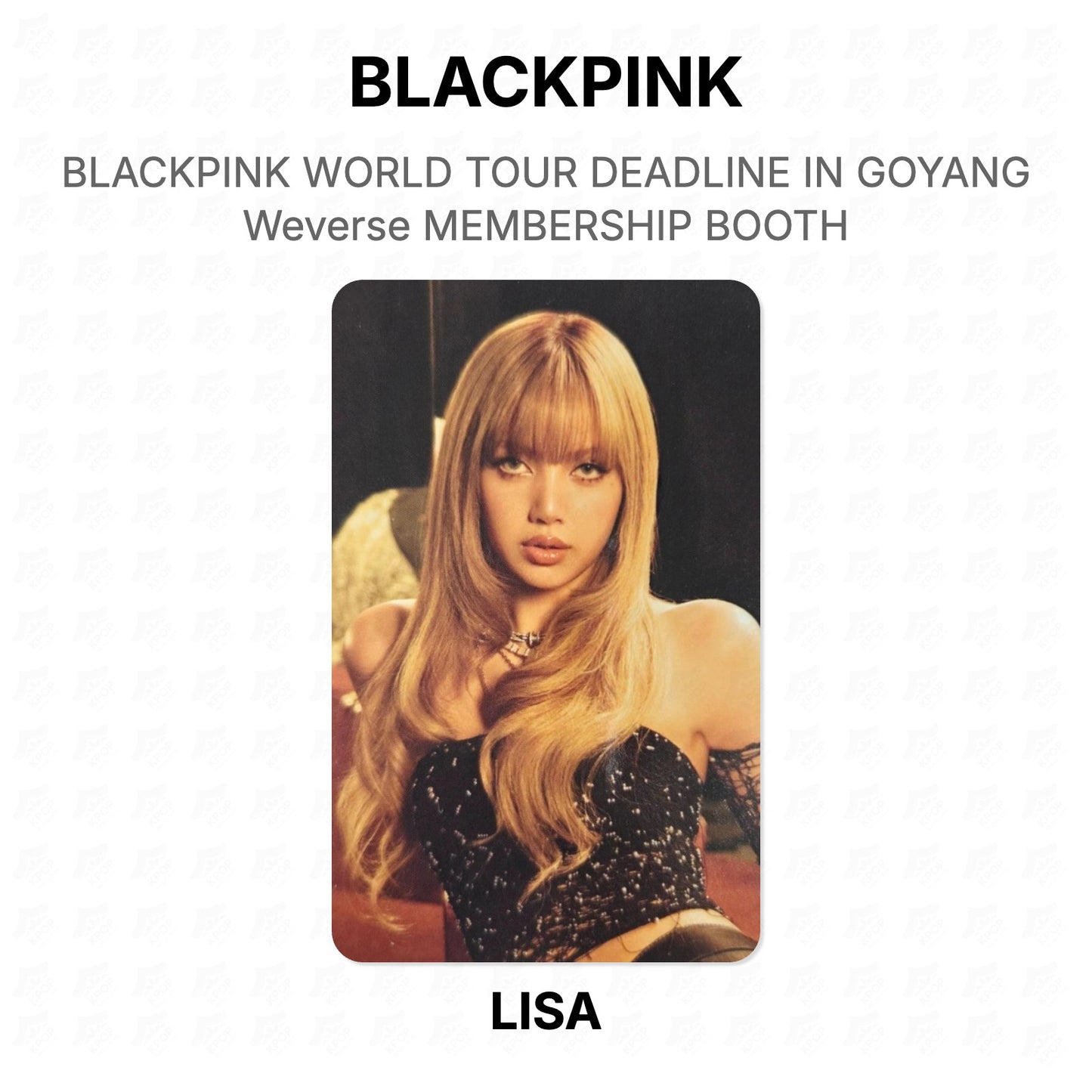 BLACKPINK WORLD TOUR DEADLINE IN GOYANG Weverse MEMBERSHIP BOOTH Official Photocard