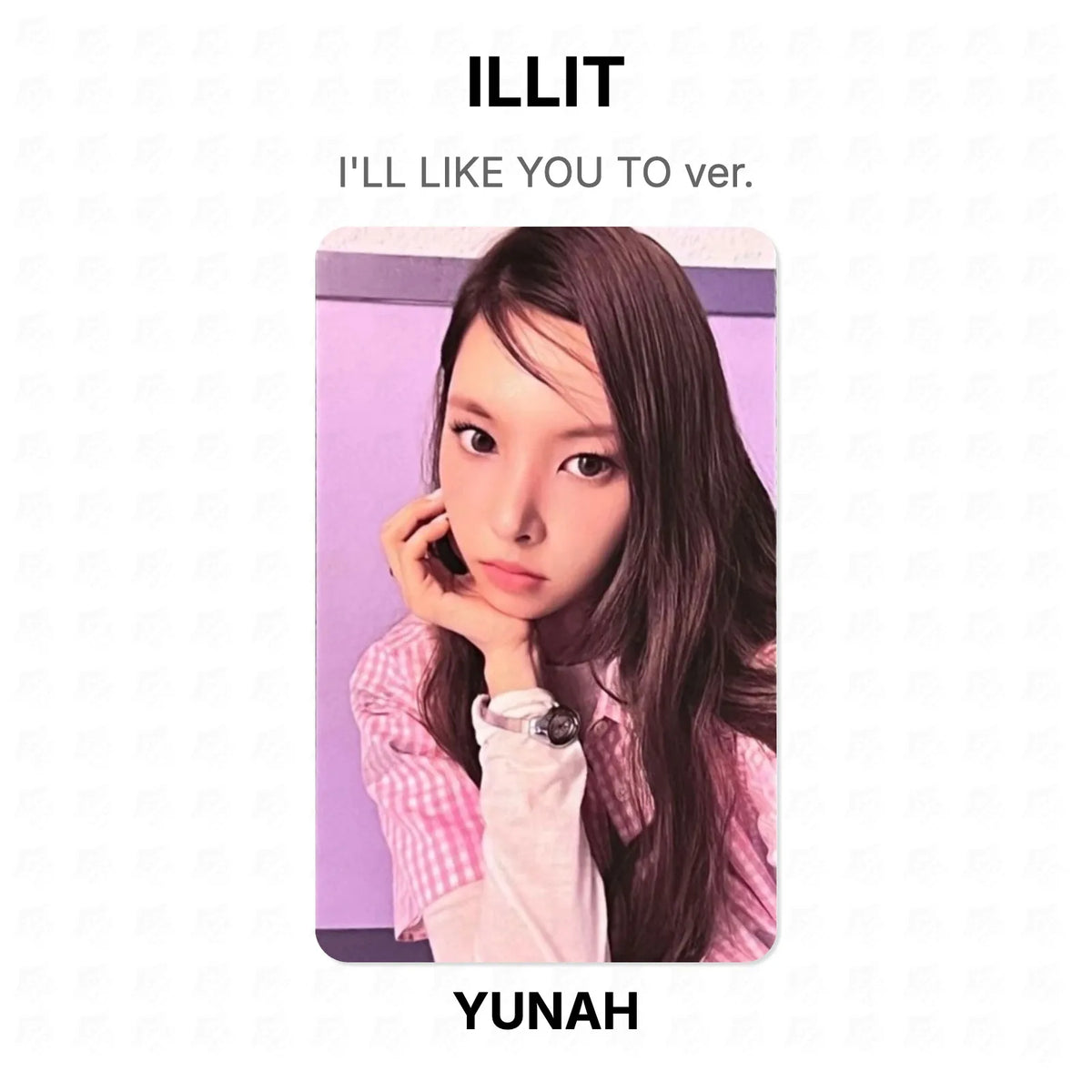ILLIT I'LL LIKE YOU TO ver. Official Photocard