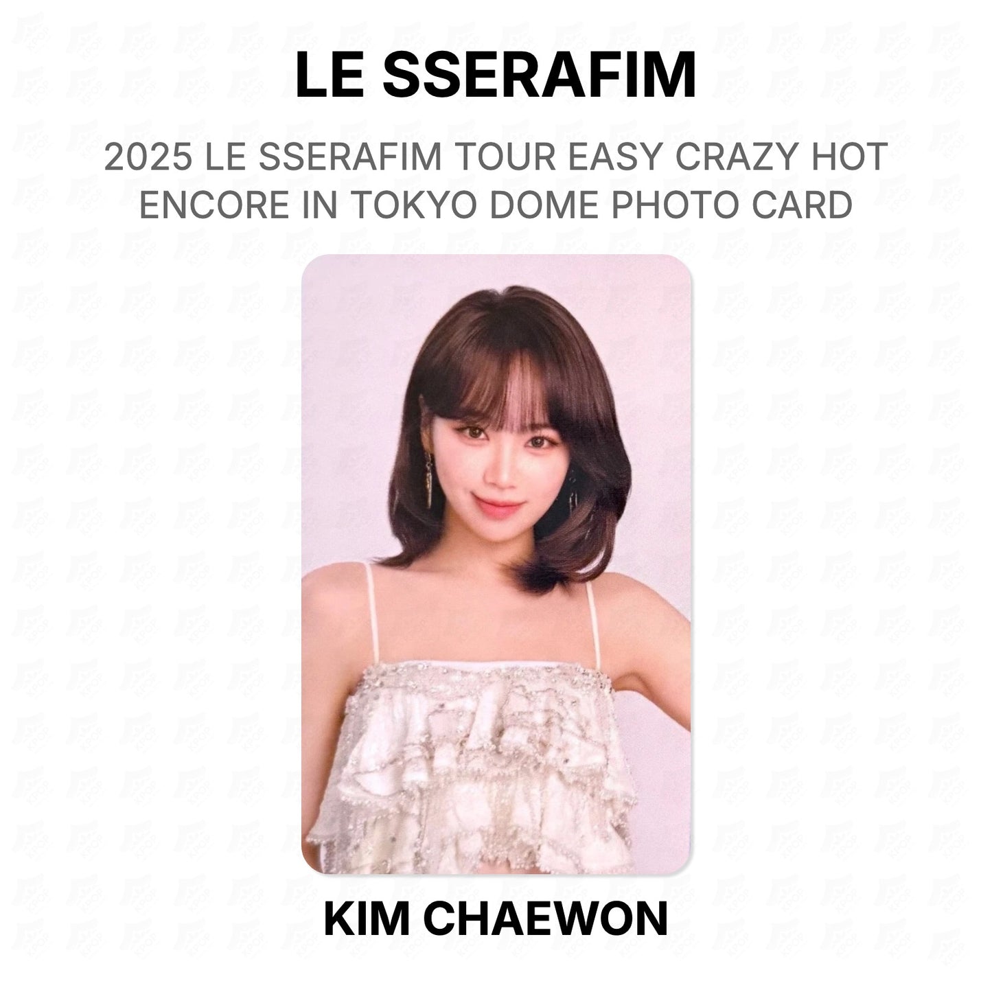 LE SSERAFIM 2025 LE SSERAFIM TOUR EASY CRAZY HOT ENCORE IN TOKYO DOME PHOTO CARD Official Photocard