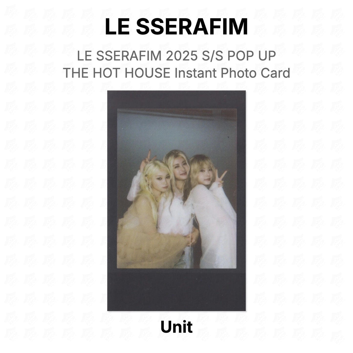 LE SSERAFIM 2025 S/S POP UP THE HOT HOUSE Instant Photo Card Official Photocard