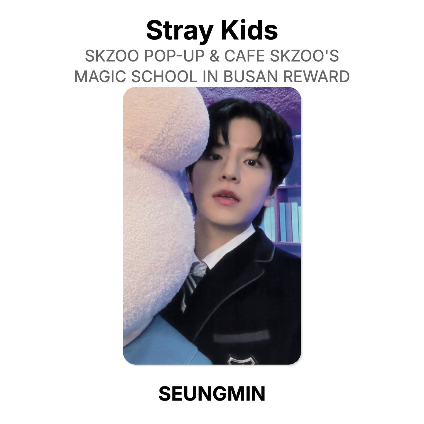 Stray Kids SKZOO POP-UP & CAFE SKZOO'S MAGIC SCHOOL IN BUSAN REWARD Official Photocard