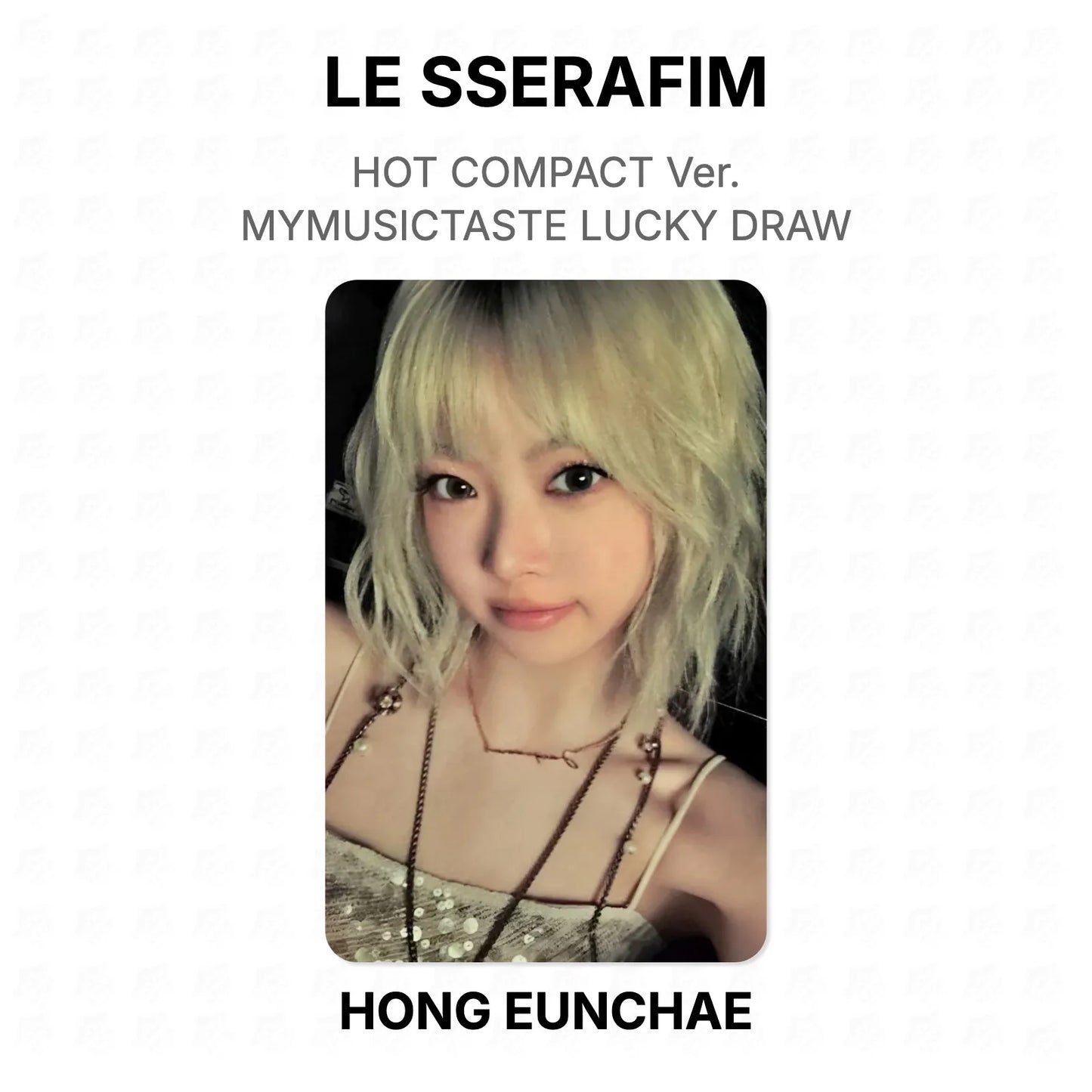 LE SSERAFIM HOT COMPACT Ver. MYMUSICTASTE LUCKY DRAW Official Photocard