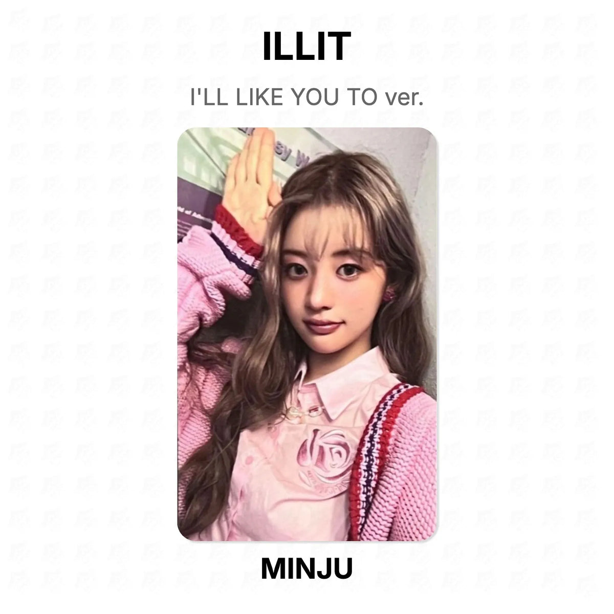 ILLIT I'LL LIKE YOU TO ver. Official Photocard