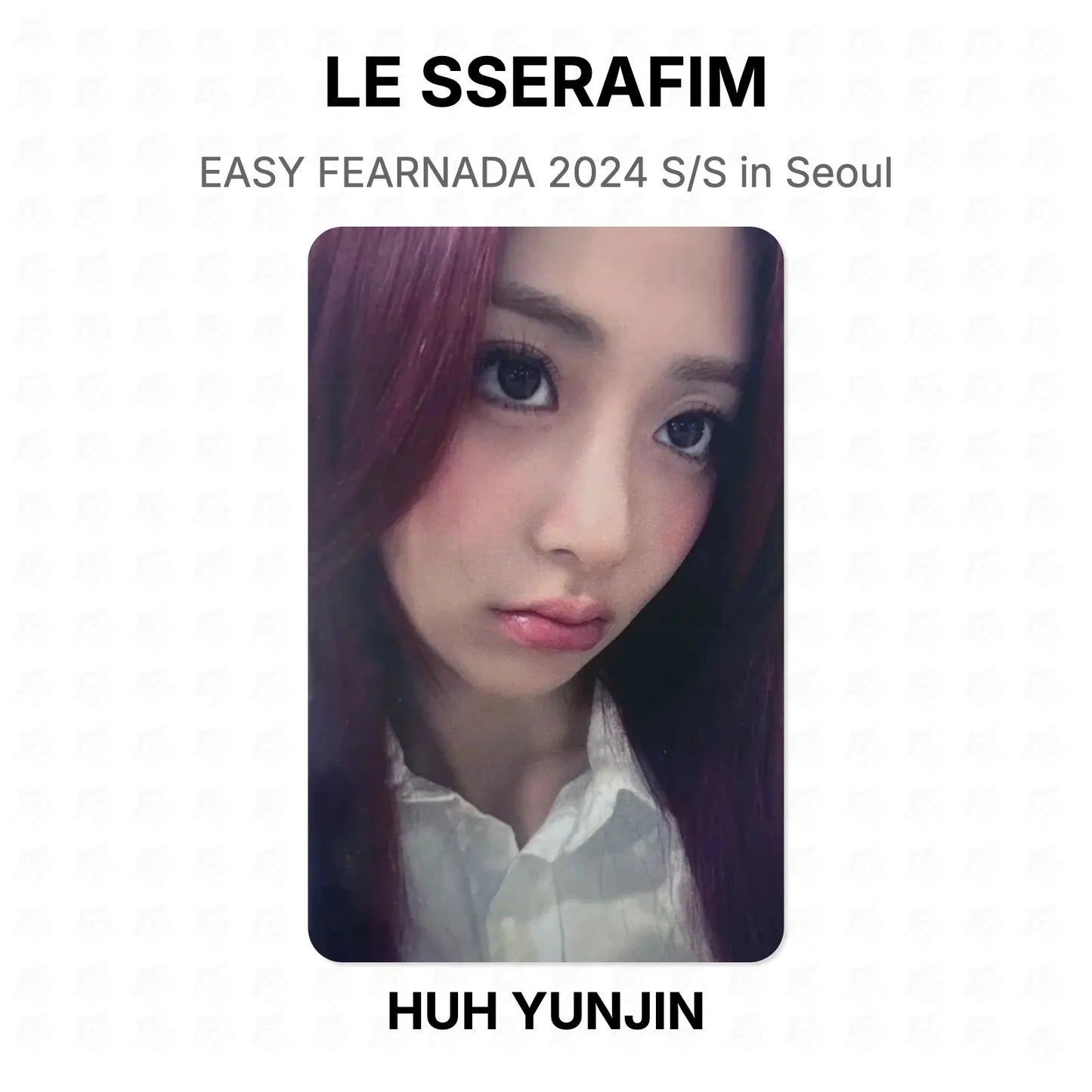 LE SSERAFIM EASY FEARNADA 2024 S/S in Seoul Official Photocard