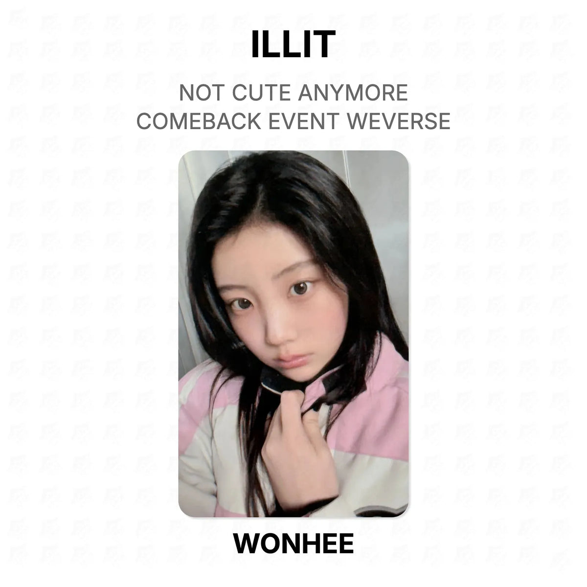 ILLIT NOT CUTE ANYMORE COMEBACK EVENT WEVERSE Official Photocard