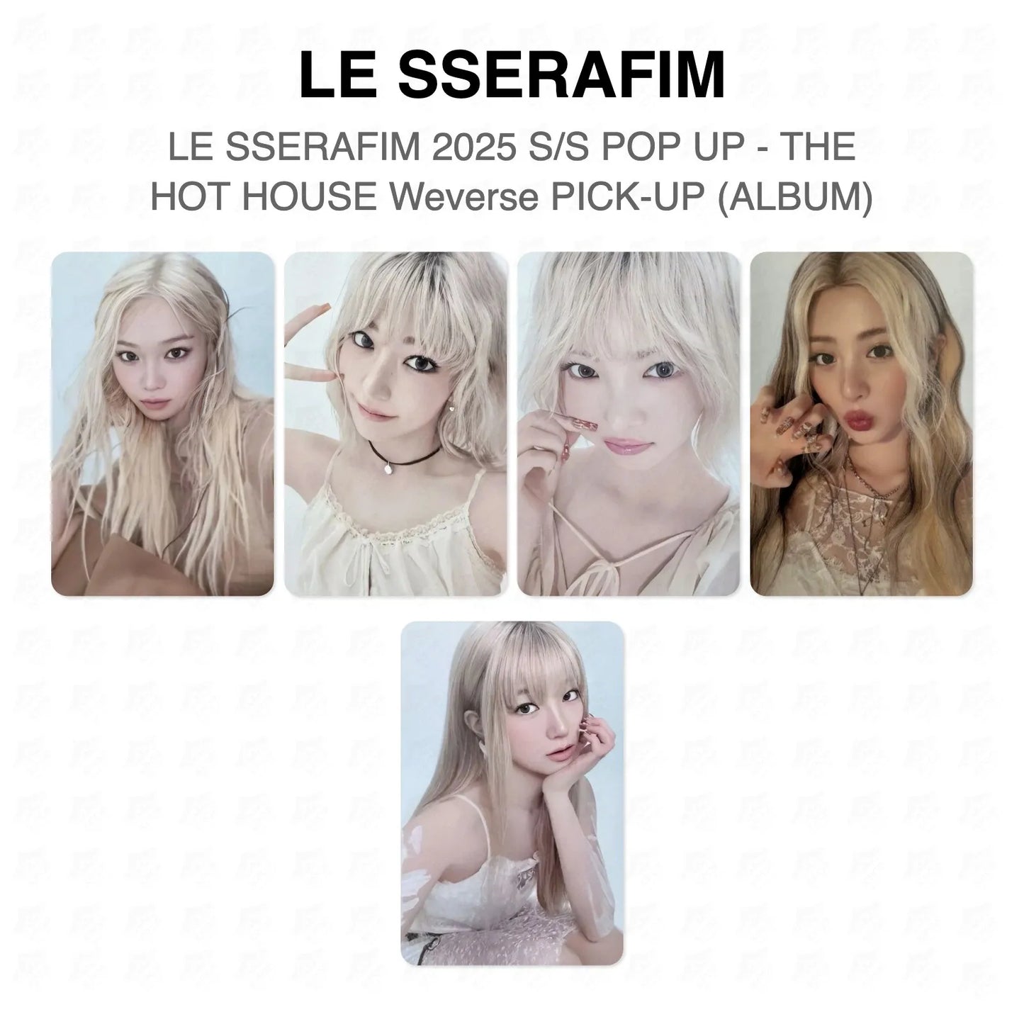 LE SSERAFIM 2025 S/S POP UP - THE HOT HOUSE Weverse PICK-UP (ALBUM) Official Photocard