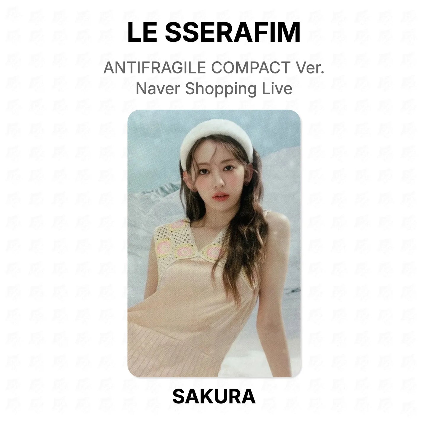 LE SSERAFIM ANTIFRAGILE COMPACT Ver. Naver Shopping Live Official Photocard