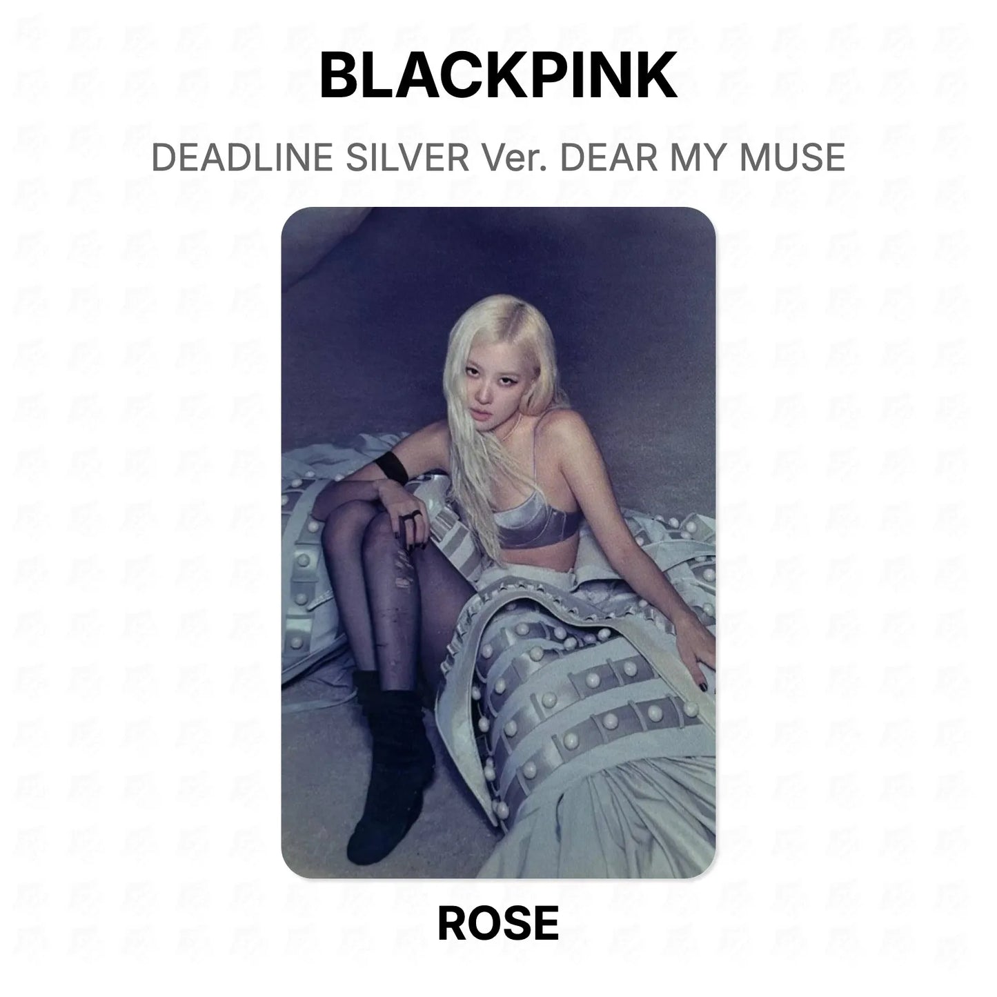 BLACKPINK DEADLINE SILVER Ver. DEAR MY MUSE Official Photocard