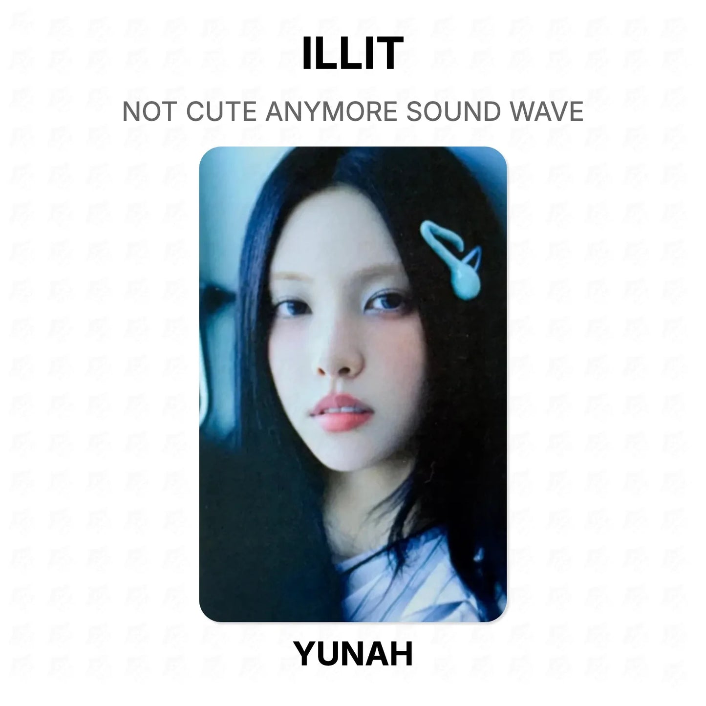 ILLIT NOT CUTE ANYMORE SOUND WAVE Official Photocard