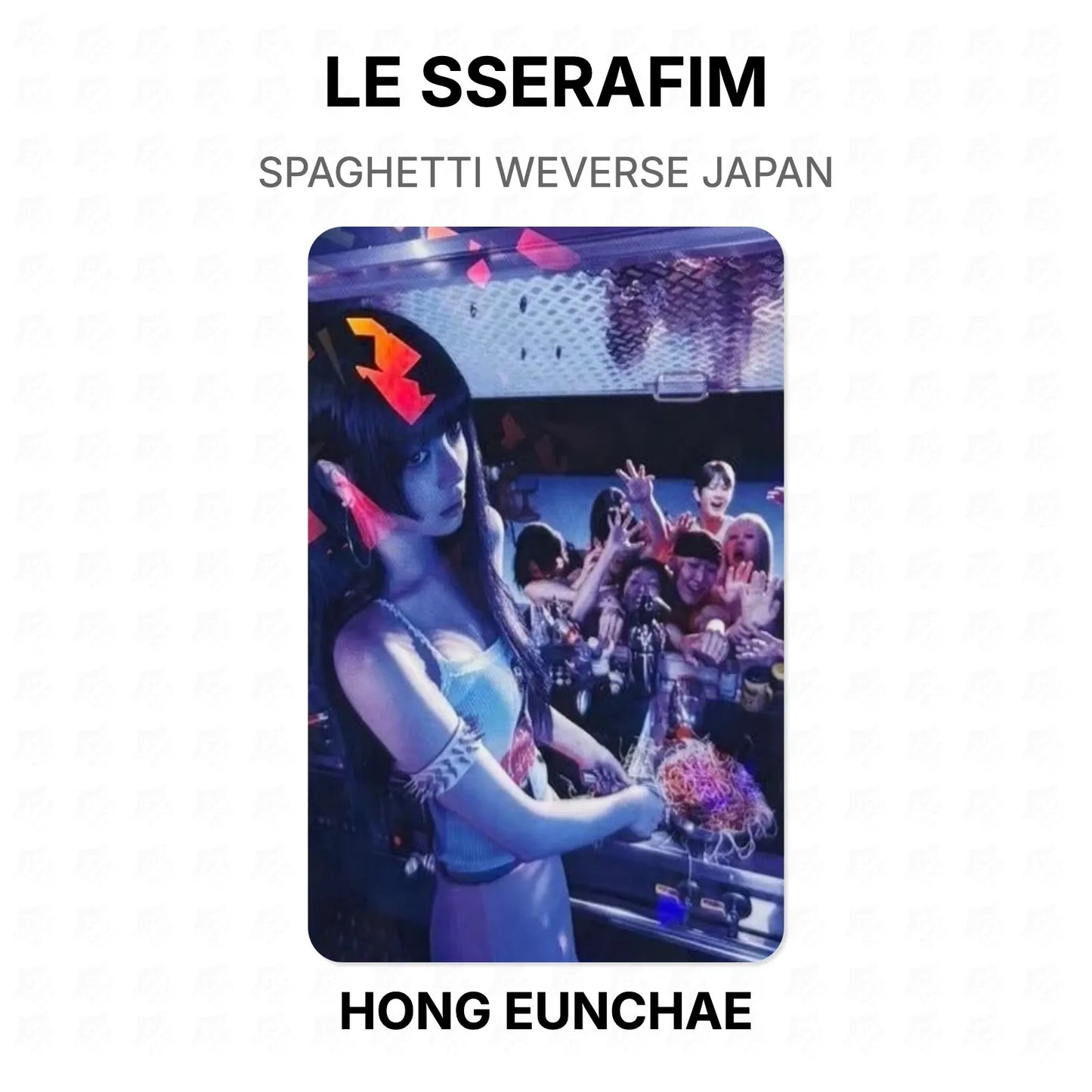 LE SSERAFIM SPAGHETTI WEVERSE JAPAN Official Photocard