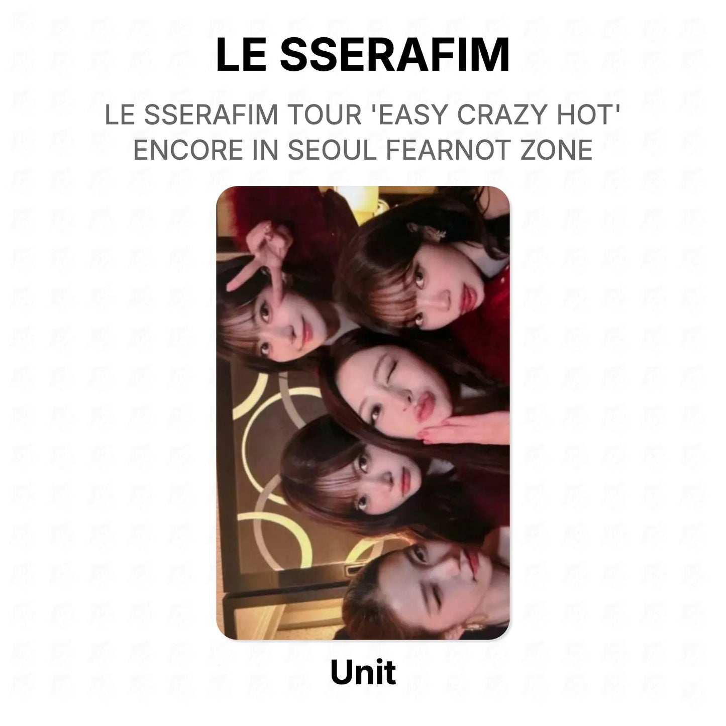 LE SSERAFIM TOUR 'EASY CRAZY HOT' ENCORE IN SEOUL FEARNOT ZONE Official Photocard