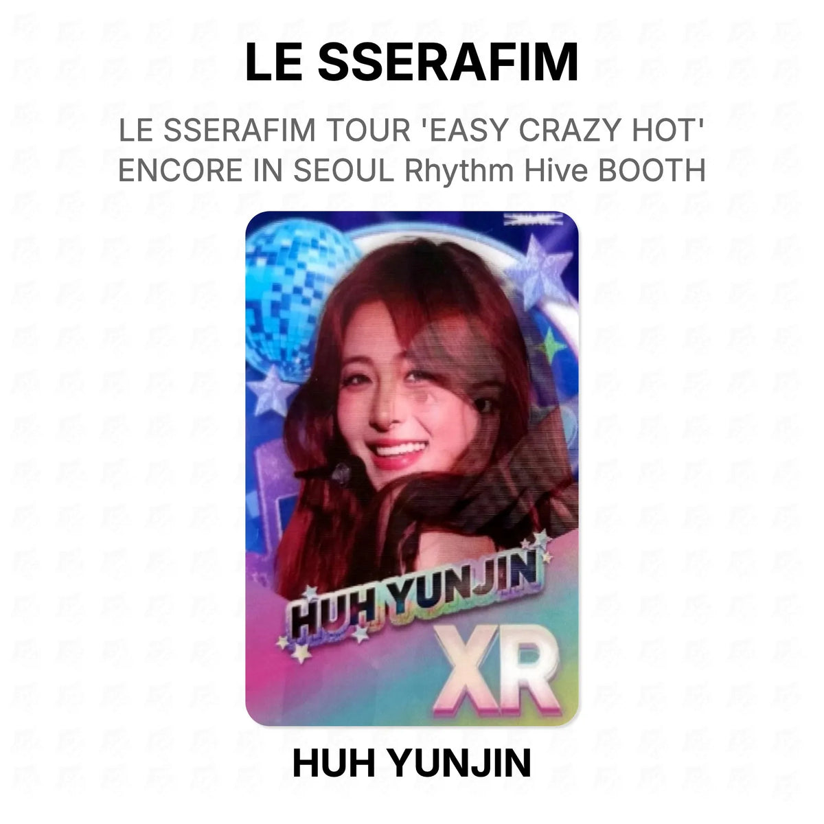 LE SSERAFIM TOUR 'EASY CRAZY HOT' ENCORE IN SEOUL Rhythm Hive BOOTH Official Photocard