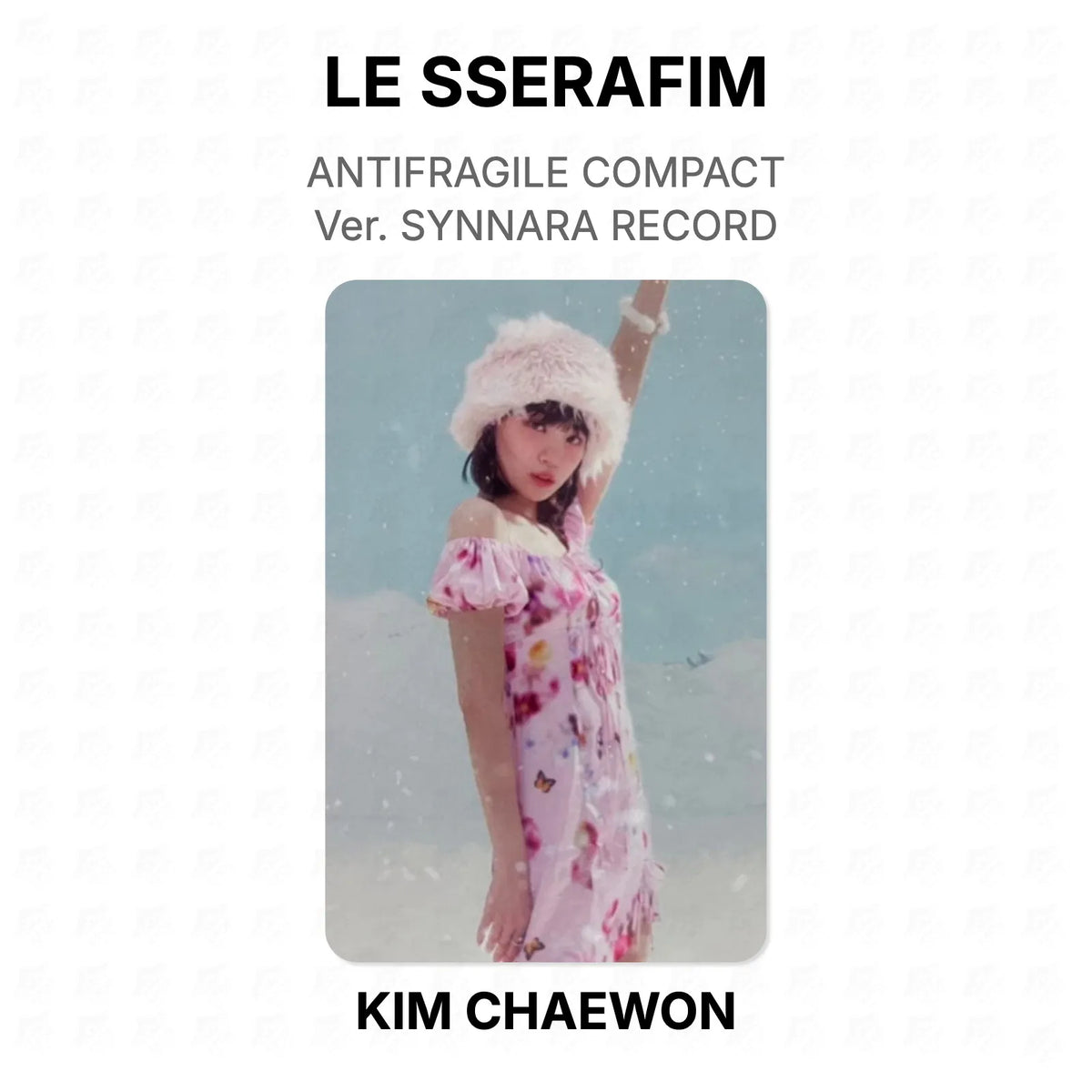 LE SSERAFIM ANTIFRAGILE COMPACT Ver. SYNNARA RECORD Official Photocard