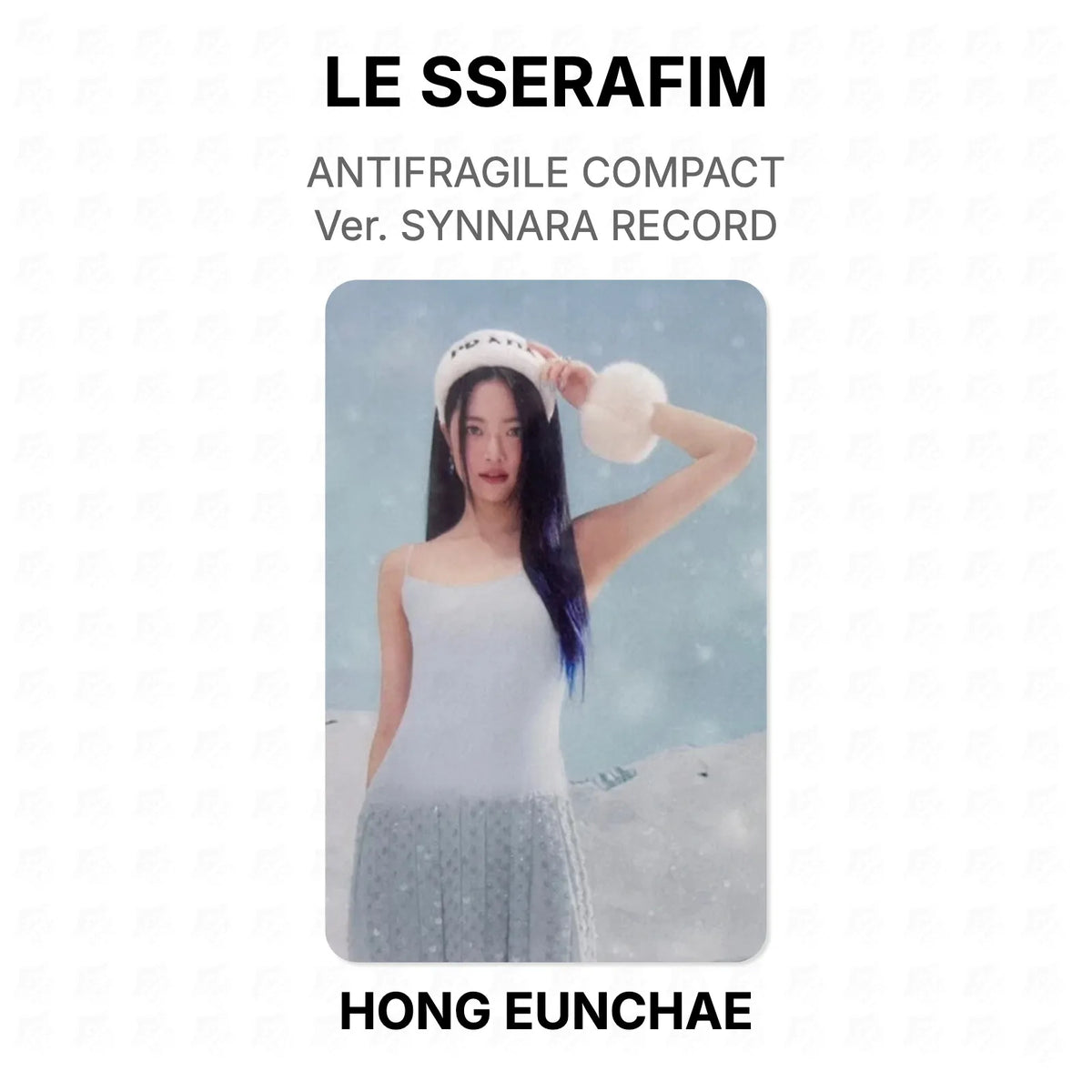 LE SSERAFIM ANTIFRAGILE COMPACT Ver. SYNNARA RECORD Official Photocard