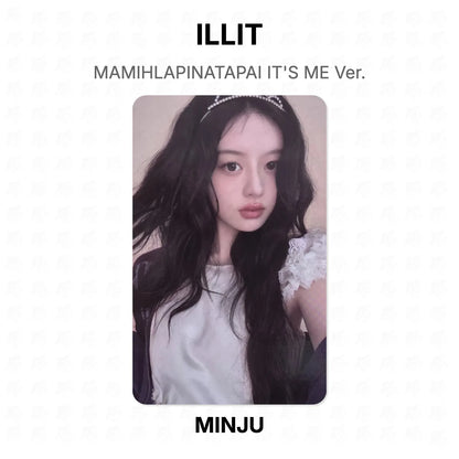 ILLIT MAMIHLAPINATAPAI IT'S ME Ver. Official Photocard
