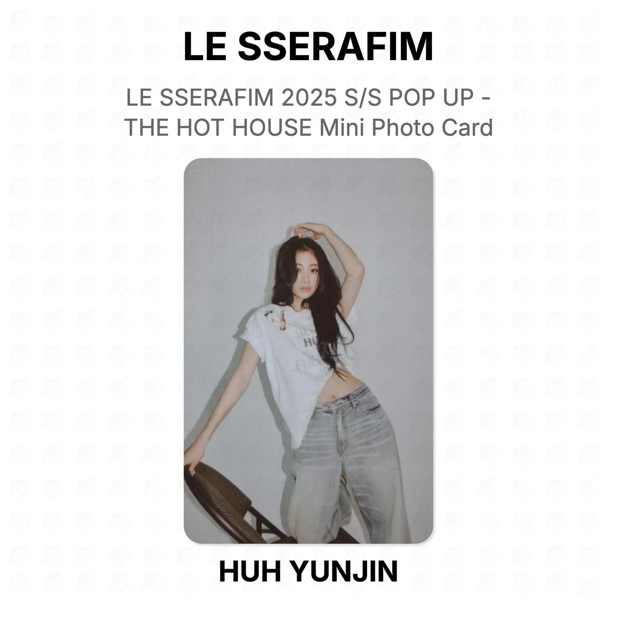 LE SSERAFIM 2025 S/S POP UP - THE HOT HOUSE Mini Photo Card Official Photocard