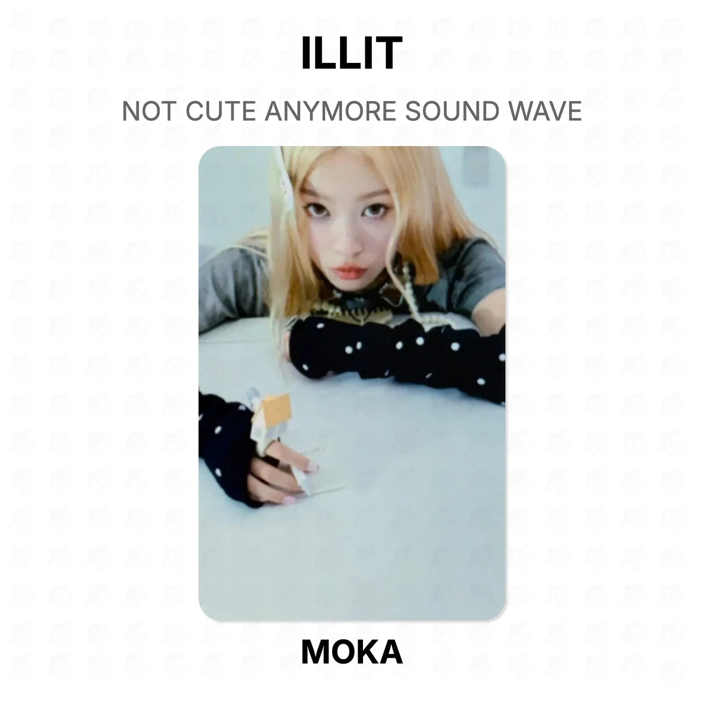 ILLIT NOT CUTE ANYMORE SOUND WAVE Official Photocard