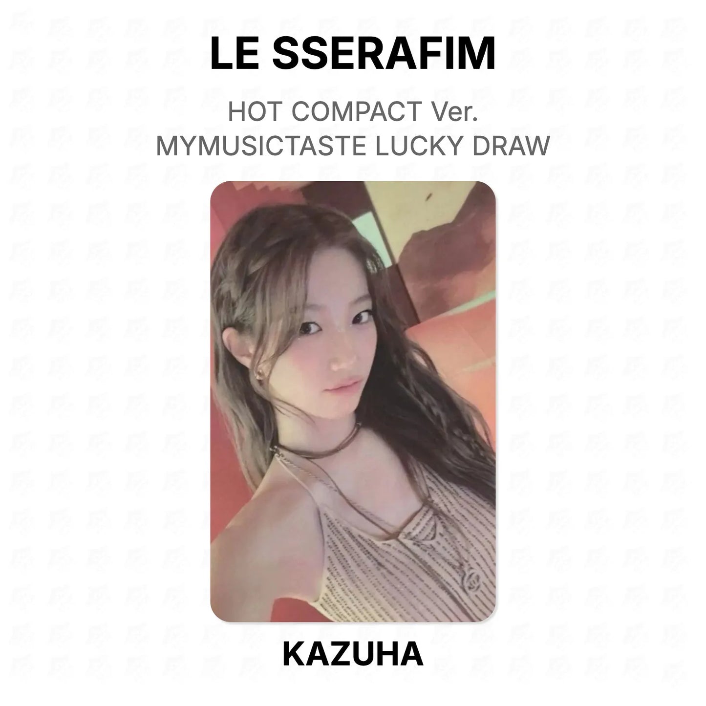 LE SSERAFIM HOT COMPACT Ver. MYMUSICTASTE LUCKY DRAW Official Photocard