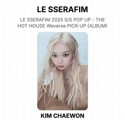 LE SSERAFIM 2025 S/S POP UP - THE HOT HOUSE Weverse PICK-UP (ALBUM) Official Photocard