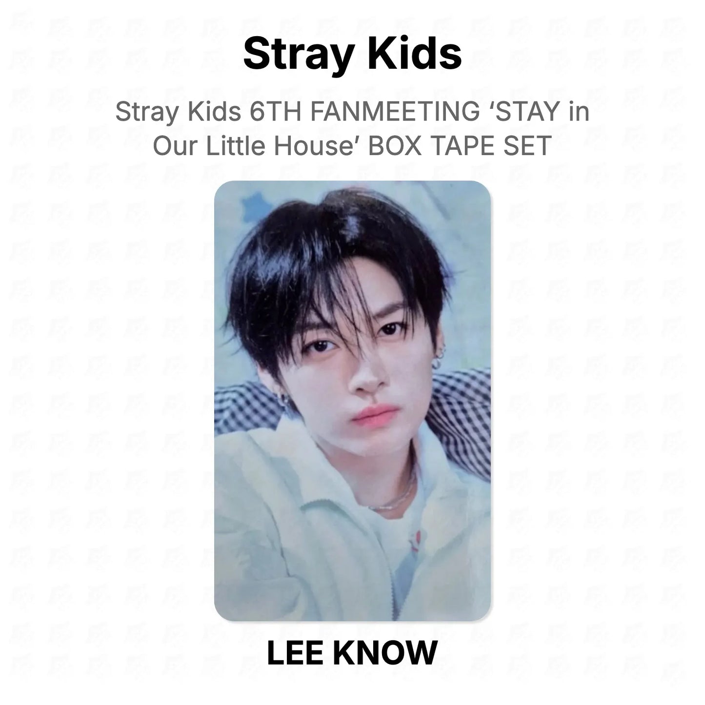 Stray Kids 6TH FANMEETING ‘STAY in Our Little House’ BOX TAPE SET Official Photocard