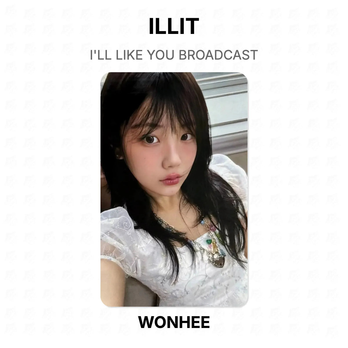 ILLIT I'LL LIKE YOU BROADCAST Official Photocard