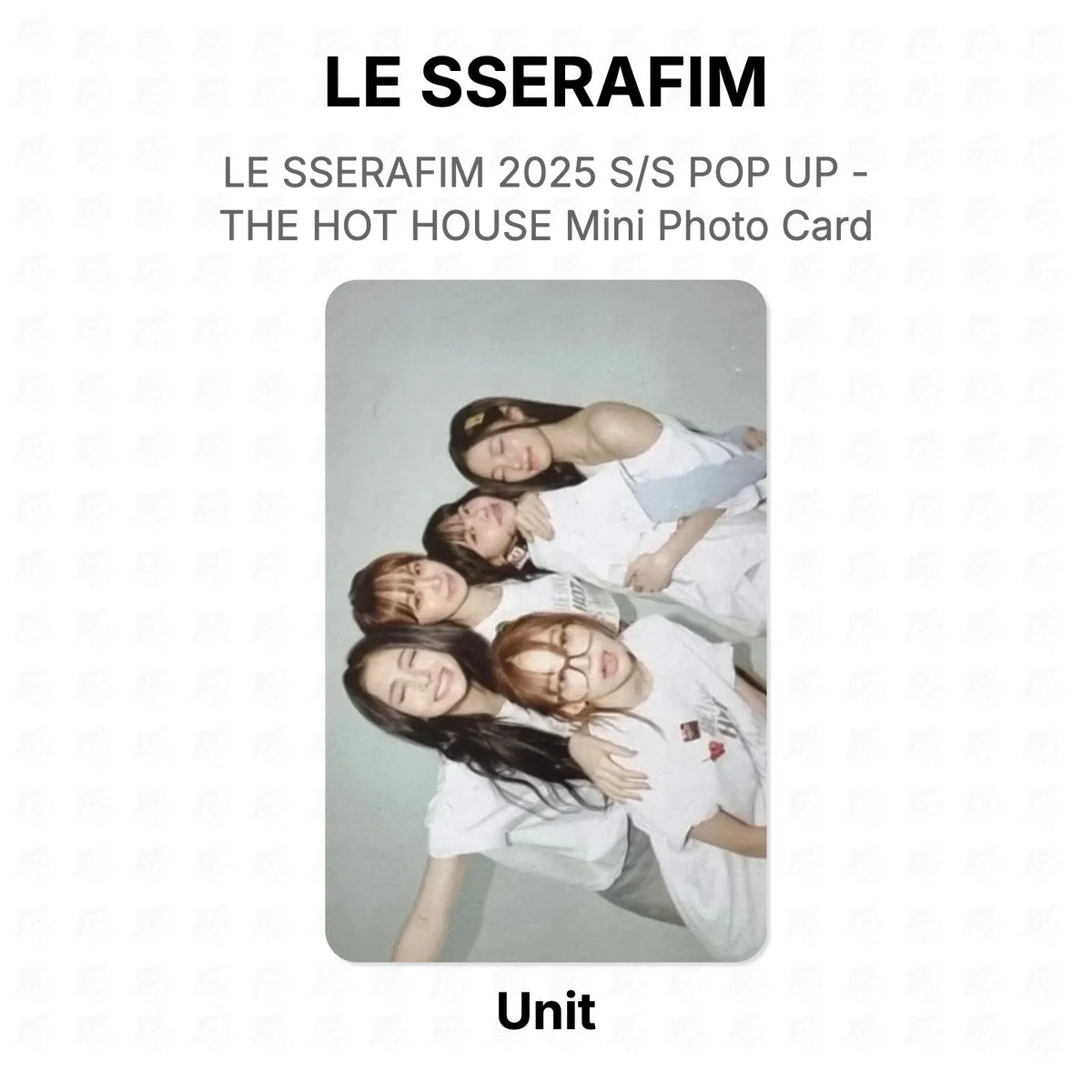LE SSERAFIM 2025 S/S POP UP - THE HOT HOUSE Mini Photo Card Official Photocard
