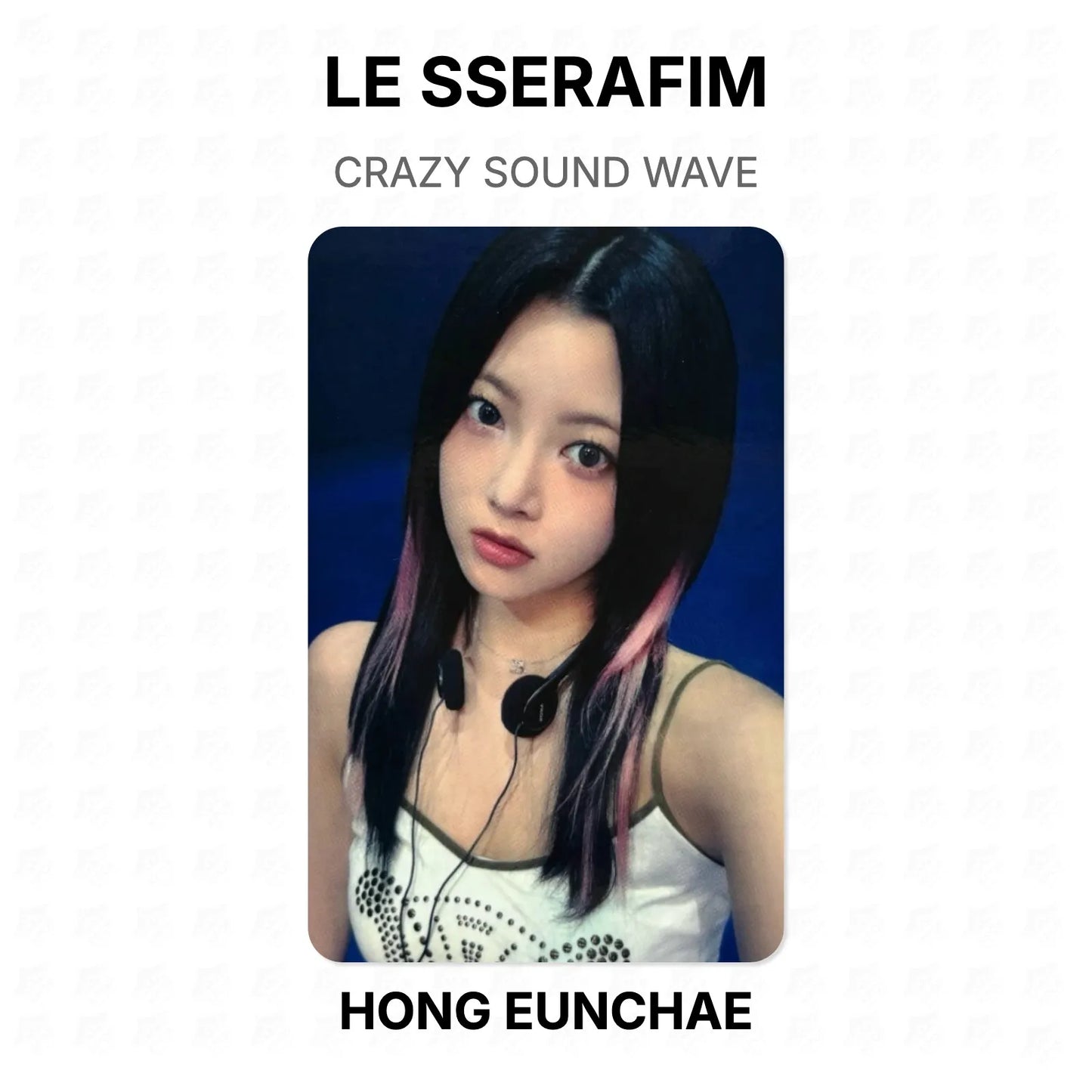 LE SSERAFIM CRAZY SOUND WAVE Official Photocard
