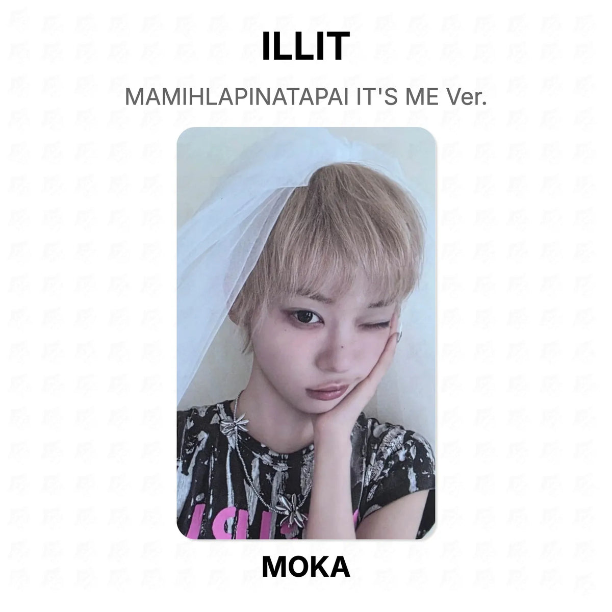 ILLIT MAMIHLAPINATAPAI IT'S ME Ver. Official Photocard