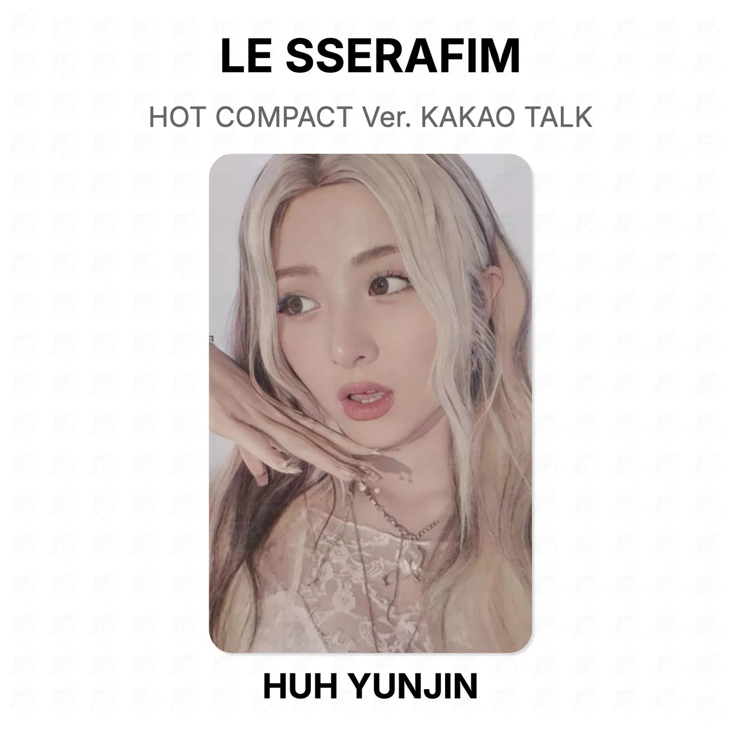 LE SSERAFIM HOT COMPACT Ver. KAKAO TALK Official Photocard