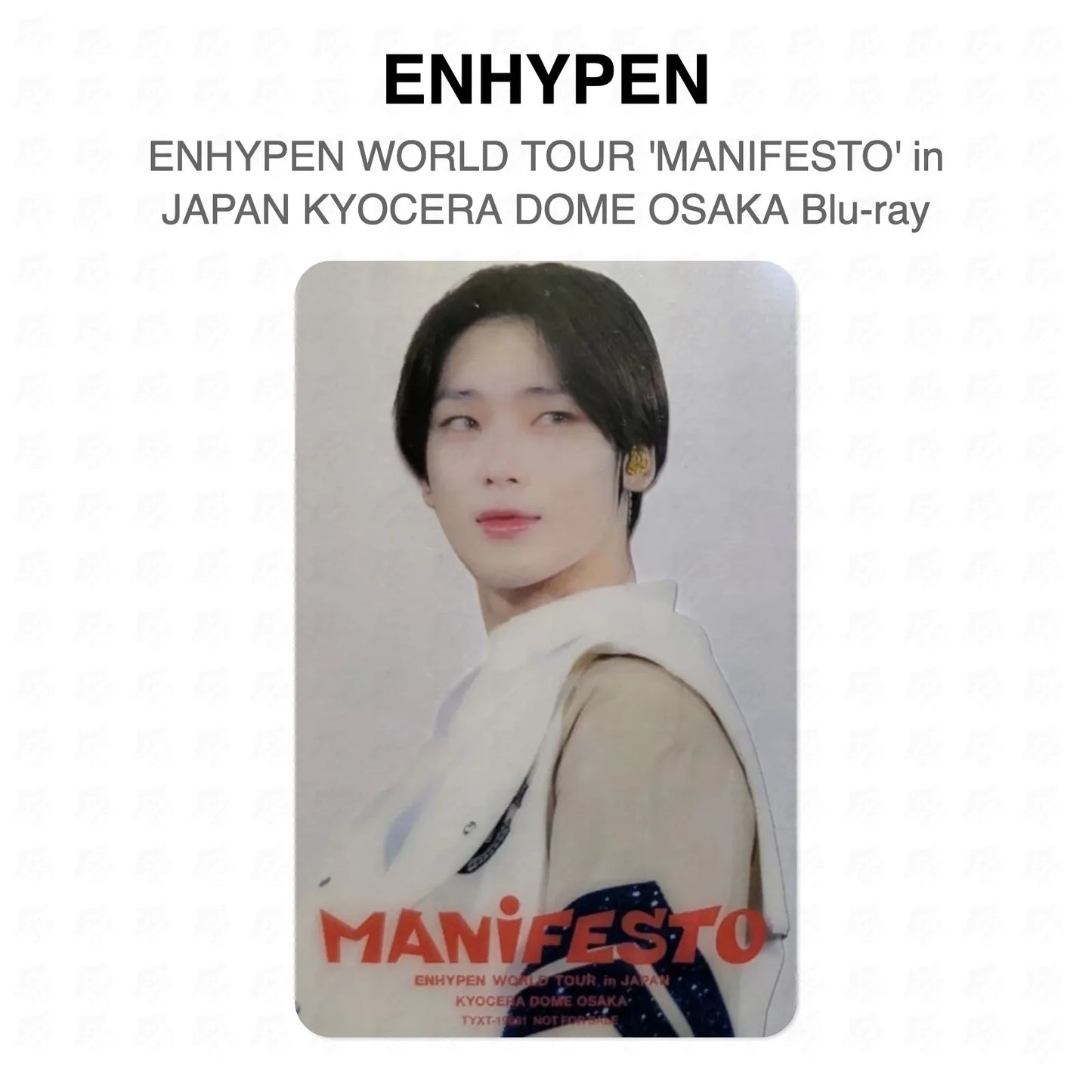 ENHYPEN WORLD TOUR 'MANIFESTO' in JAPAN KYOCERA DOME OSAKA Blu-ray Official Photocard