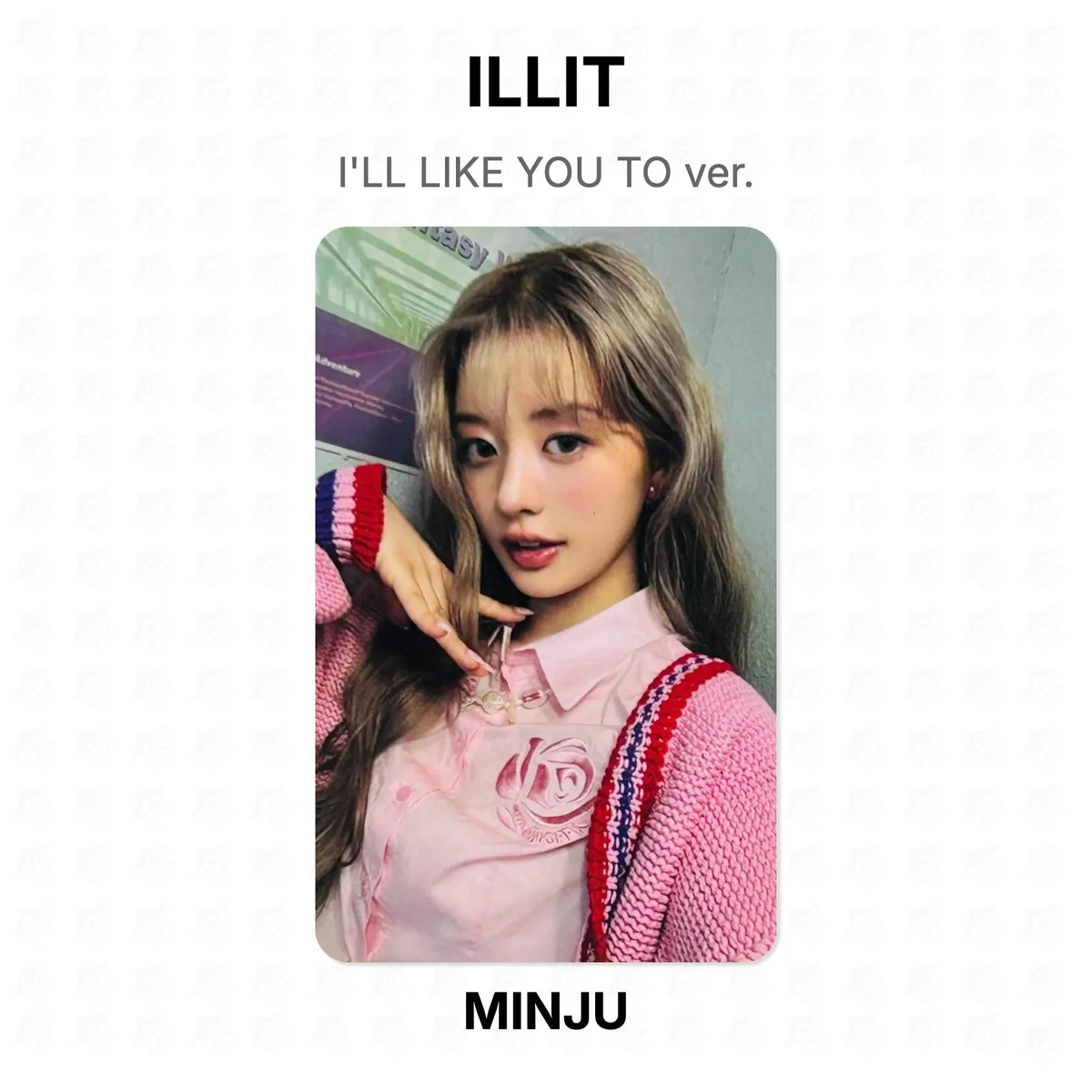 ILLIT I'LL LIKE YOU TO ver. Official Photocard