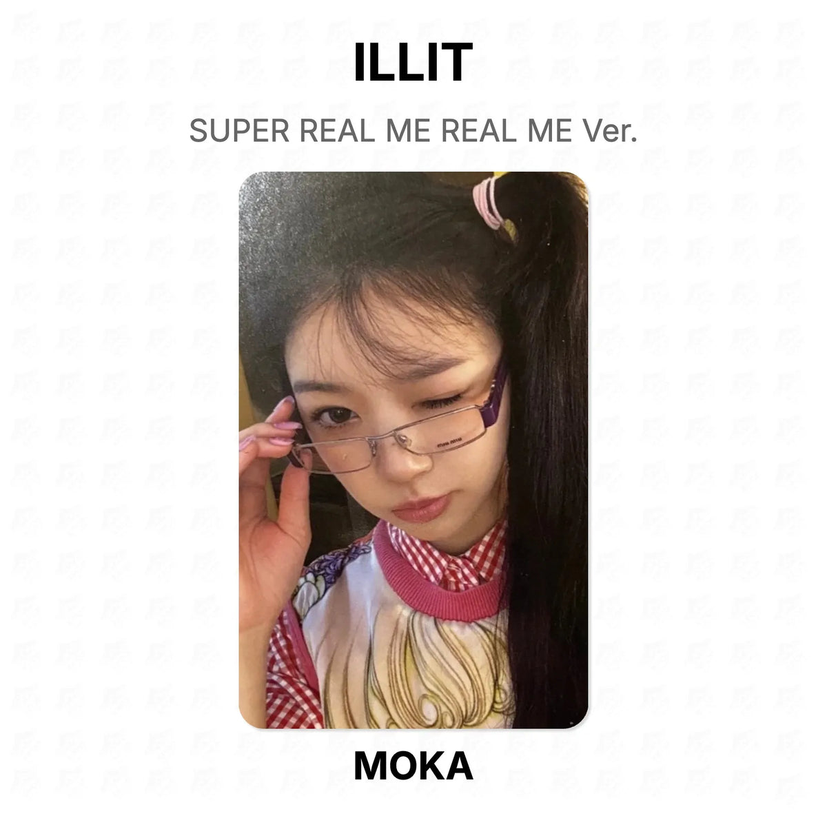 ILLIT SUPER REAL ME REAL ME Ver. Official Photocard