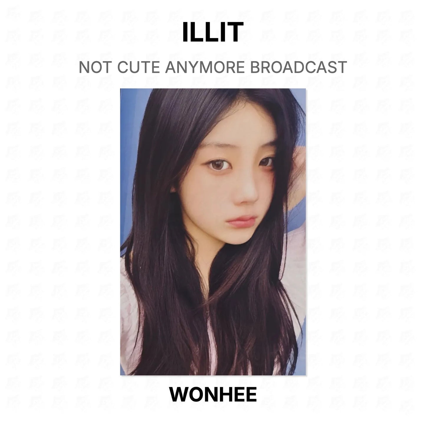 ILLIT NOT CUTE ANYMORE BROADCAST Official Photocard
