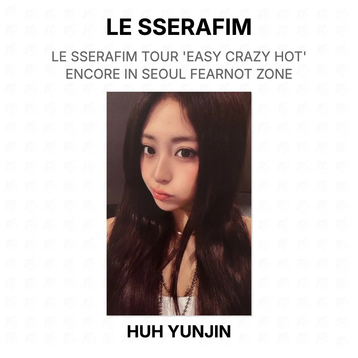 LE SSERAFIM TOUR 'EASY CRAZY HOT' ENCORE IN SEOUL FEARNOT ZONE Official Photocard