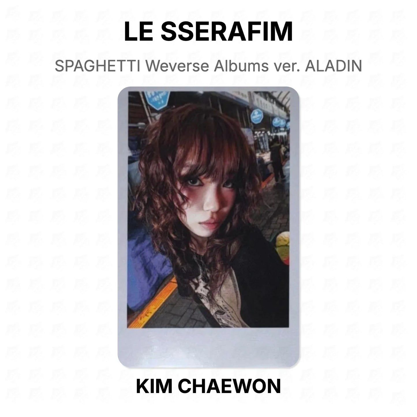 LE SSERAFIM SPAGHETTI Weverse Albums ver. ALADIN Official Photocard