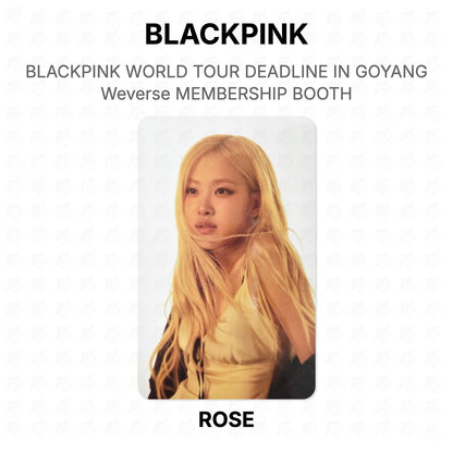 BLACKPINK WORLD TOUR DEADLINE IN GOYANG Weverse MEMBERSHIP BOOTH Official Photocard