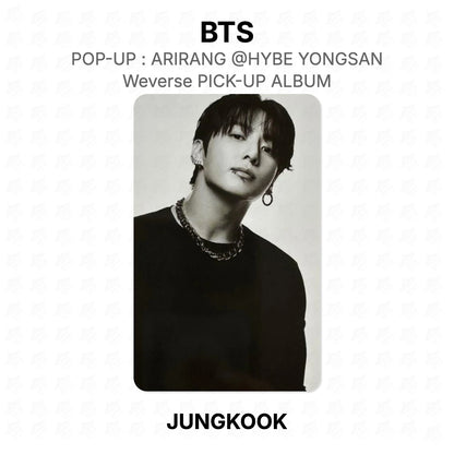 BTS POP-UP : ARIRANG @HYBE YONGSAN Weverse PICK-UP ALBUM Official Photocard