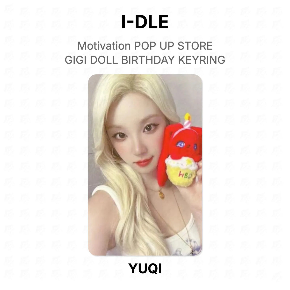 I-DLE Motivation POP UP STORE GIGI DOLL BIRTHDAY KEYRING Official Photocard