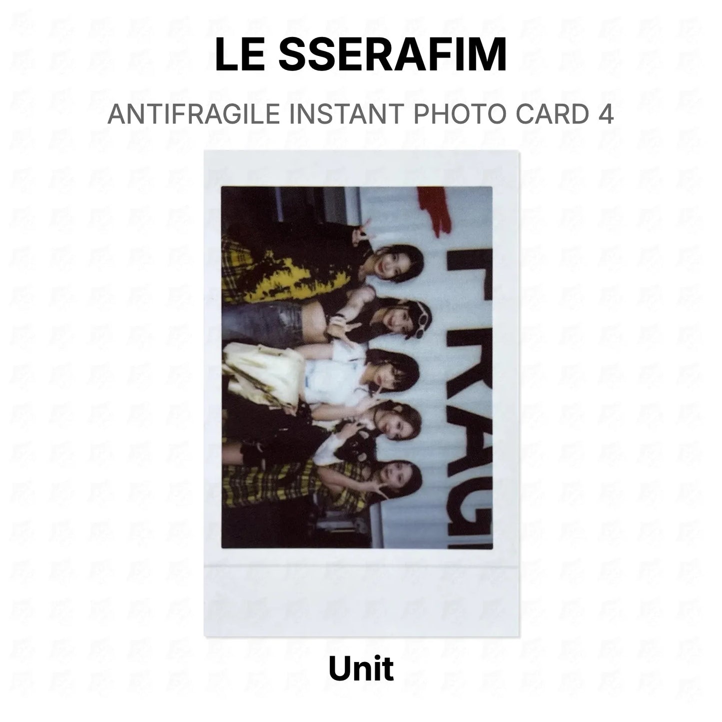 LE SSERAFIM ANTIFRAGILE INSTANT PHOTO CARD 4 Official Photocard