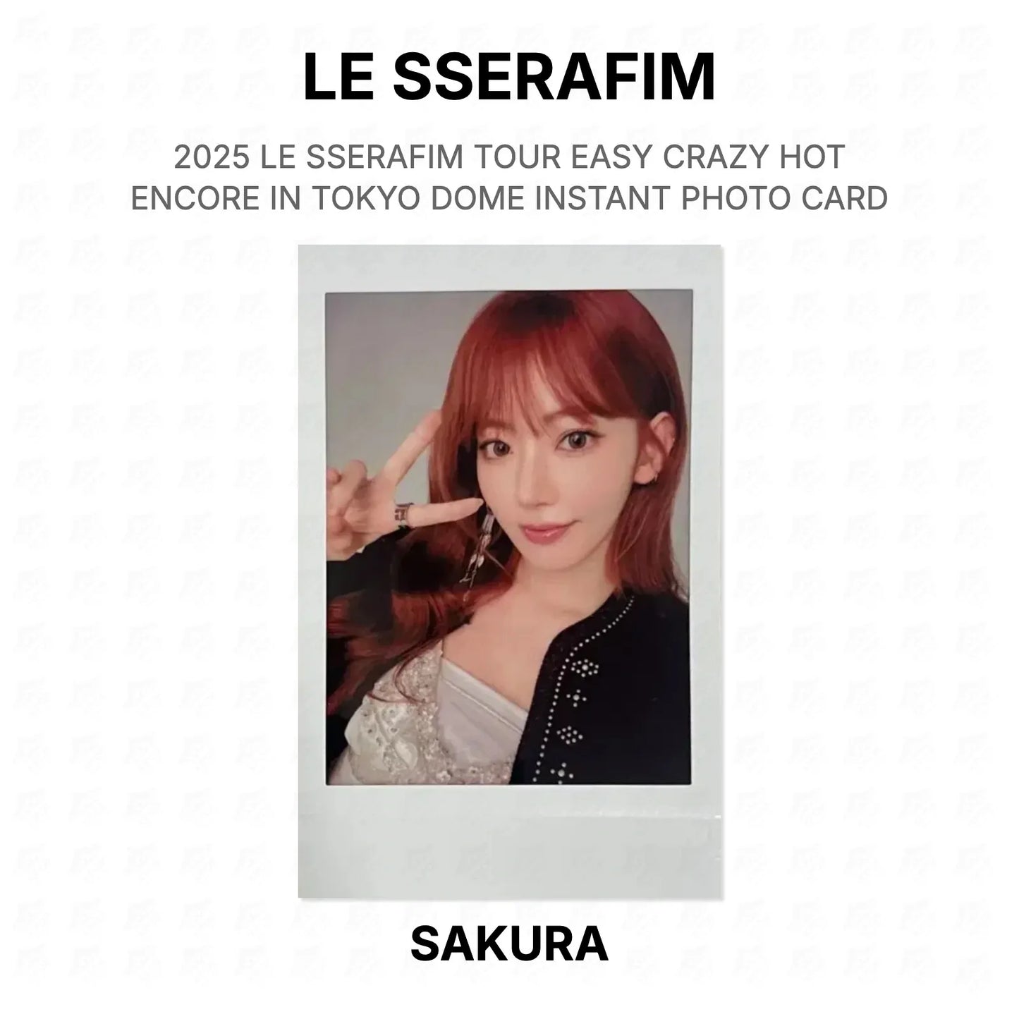 LE SSERAFIM 2025 LE SSERAFIM TOUR EASY CRAZY HOT ENCORE IN TOKYO DOME INSTANT PHOTO CARD Official Photocard