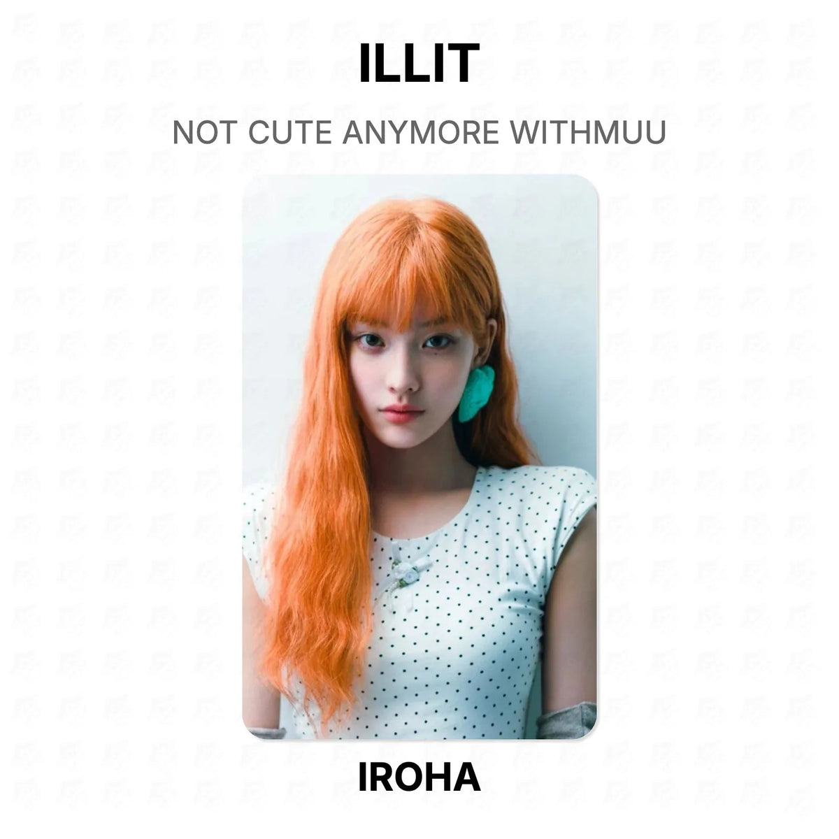 ILLIT NOT CUTE ANYMORE WITHMUU Official Photocard