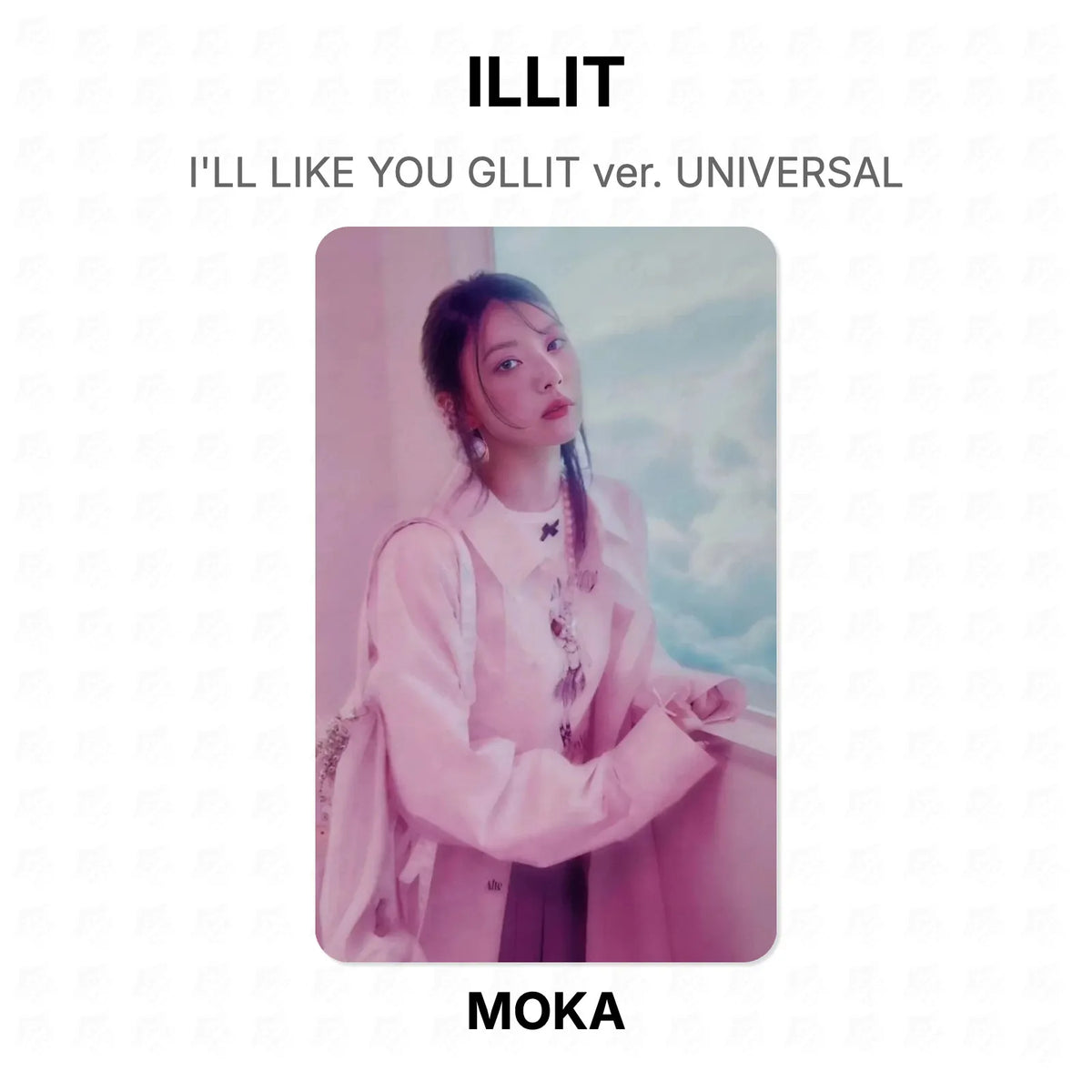 ILLIT I'LL LIKE YOU GLLIT ver. UNIVERSAL Official Photocard