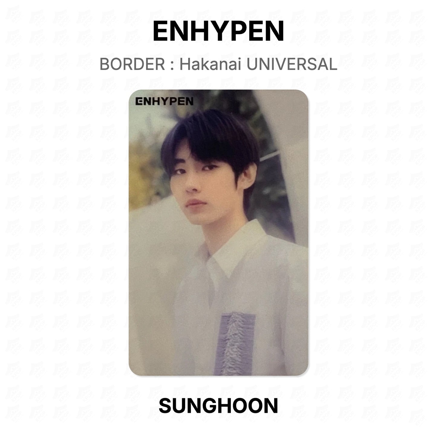 ENHYPEN BORDER : Hakanai UNIVERSAL Official Photocard