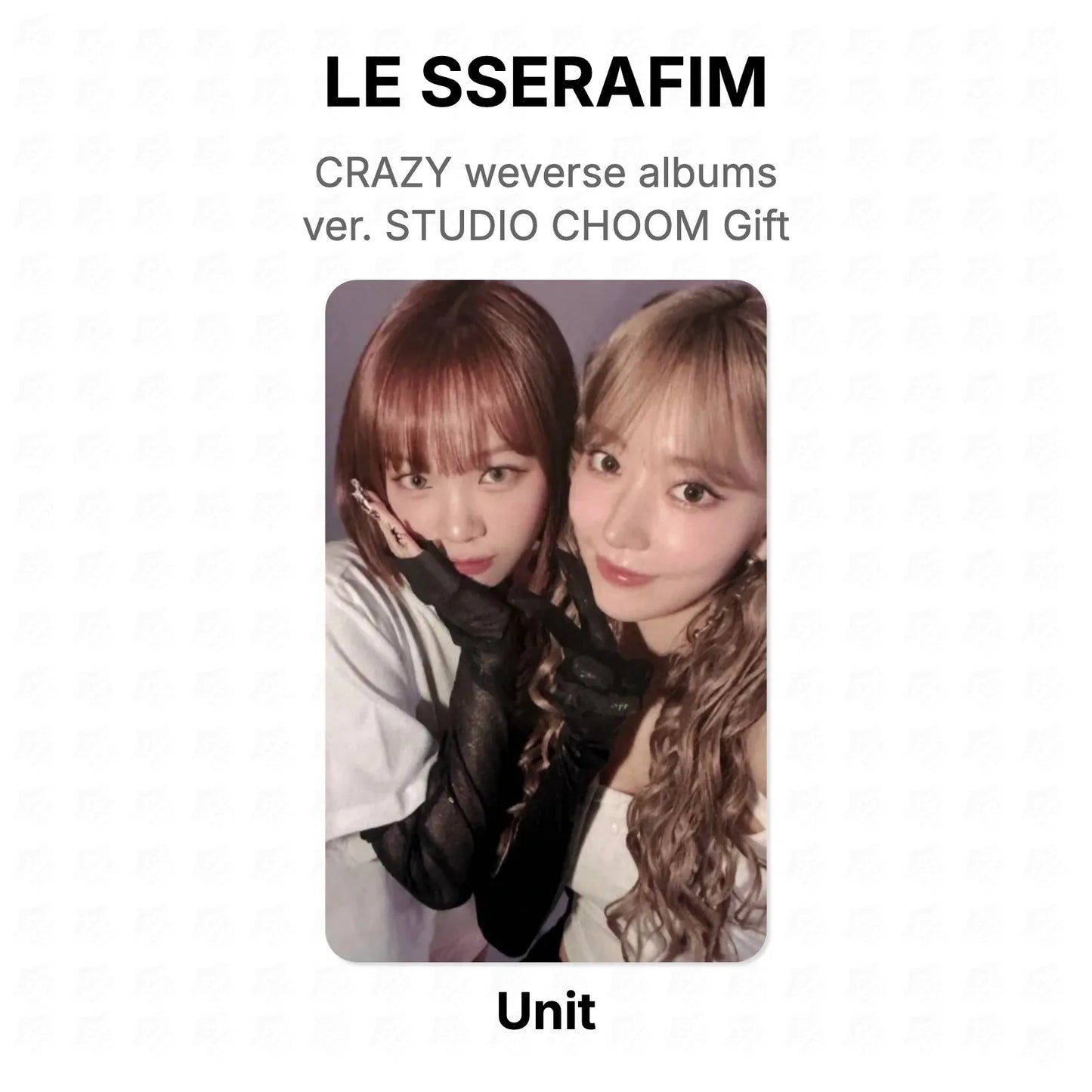 LE SSERAFIM CRAZY weverse albums ver. STUDIO CHOOM Gift Official Photocard