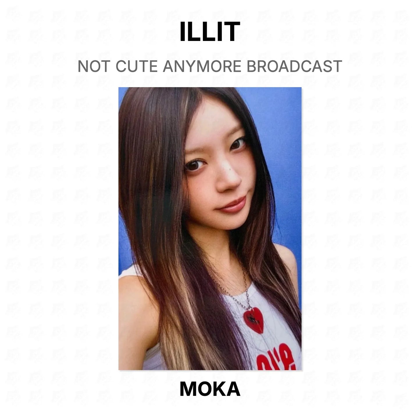 ILLIT NOT CUTE ANYMORE BROADCAST Official Photocard
